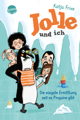 Jolle und ich (2). Die eisigste Ermittlung, seit es Pinguine gibt 