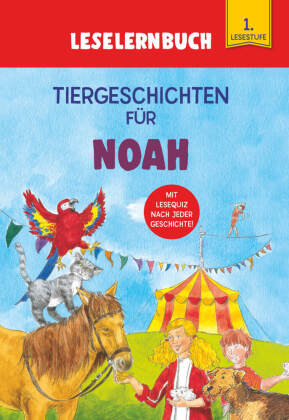Tiergeschichten für Noah - Leselernbuch 1. Lesestufe 