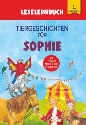 Tiergeschichten für Sophie - Leselernbuch 1. Lesestufe 