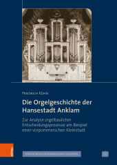Die Orgelgeschichte der Hansestadt Anklam