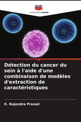 Détection du cancer du sein à l'aide d'une combinaison de modèles d'extraction de caractéristiques 