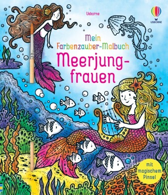 Mein Farbenzauber-Malbuch: Meerjungfrauen 