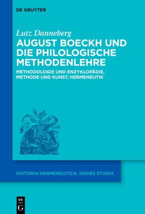 August Boeckh und die philologische Methodenlehre