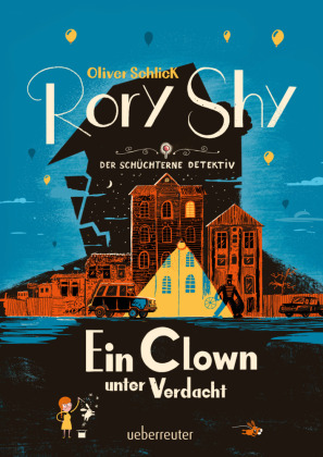 Rory Shy, der schüchterne Detektiv - Ein Clown unter Verdacht (Rory Shy, der schüchterne Detektiv,  