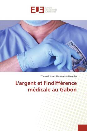 L'argent et l'indifférence médicale au Gabon 