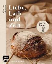 Liebe, Laib und Zeit - Natürlich Brot backen Cover