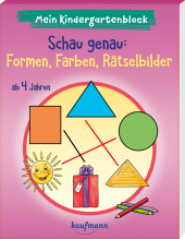 Mein Kindergartenblock - Schau genau: Formen, Farben, Rätselbilder