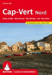 Cap-Vert Nord: Santo Antão, São Vicente, São Nicolau, Sal, Boa Vista (Rother Guide de randonnées)
