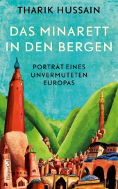 Das Minarett in den Bergen - Porträt eines unvermuteten Europas Cover