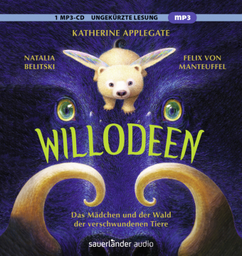 Willodeen - Das Mädchen und der Wald der verschwundenen Tiere, 1 Audio-CD, 1 MP3