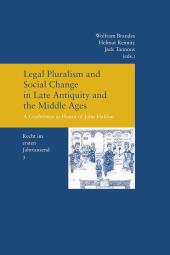 Legal Pluralism and Social Change in Late Antiquity and the Middle Ages