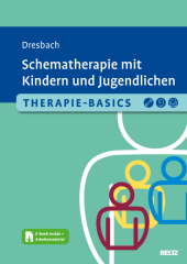 Therapie-Basics Schematherapie mit Kindern und Jugendlichen, m. 1 Buch, m. 1 E-Book