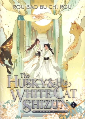 The Husky and His White Cat Shizun: Erha He Ta De Bai Mao Shizun (Novel) Vol. 4