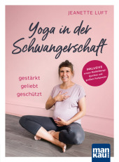 Yoga in der Schwangerschaft. Gestärkt - geliebt - geschützt, m. 1 Beilage