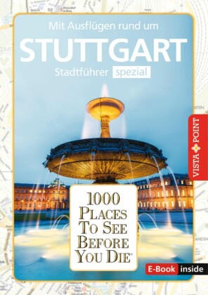 Reiseführer Stuttgart. Stadtführer inklusive Ebook. Ausflugsziele, Sehenswürdigkeiten, Restaurant & Hotels uvm.