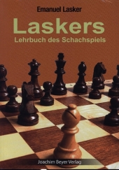 Laskers Lehrbuch des Schachspiels