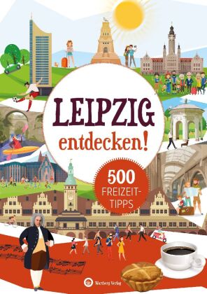 Leipzig entdecken! 500 Freizeittipps