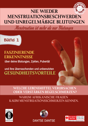 Nie wieder Menstruationsbeschwerden und das Ende von unregelmäßigen Blutungen - für Mütter und Töchter Band 1: Neue fasz 