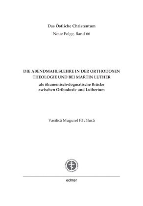 Die Abendmahlslehre in der orthodoxen Theologie und bei Martin Luther