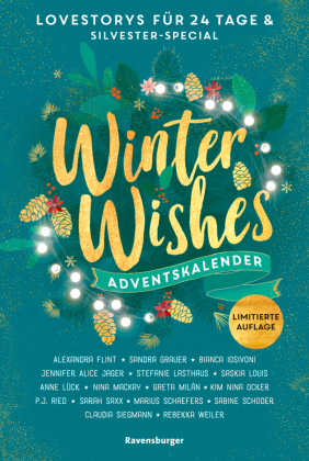 Winter Wishes. Ein Adventskalender. New-Adult-Lovestorys für 24 Tage plus Silvester-Special (Romantische Kurzgeschichten