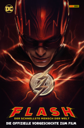 Flash: Der schnellste Mensch der Welt - die offizielle Vorgeschichte zum Film