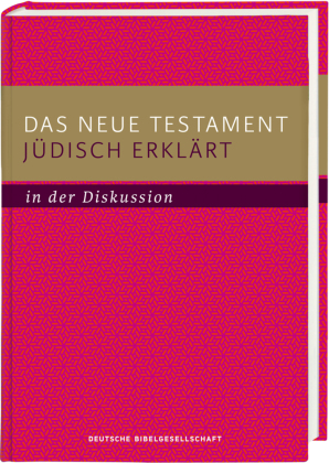 Das Neue Testament jüdisch erklärt - in der Diskussion