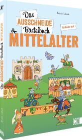 Das Ausschneide-Bastelbuch Mittelalter