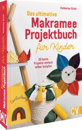 Das ultimative Makramee-Projektbuch für Kinder