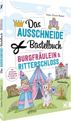 Das Ausschneide-Bastelbuch - Burgfräulein & Ritterschloss