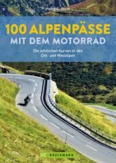 100 Alpenpässe mit dem Motorrad