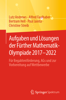 Aufgaben und Lösungen der Fürther Mathematik-Olympiade 2017-2022 