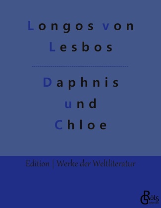Daphnis und Chloe von Longos ISBN 9783988285218 Buch online