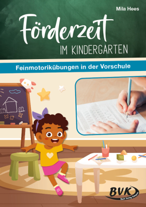 Förderzeit im Kindergarten - Feinmotorikübungen in der Vorschule