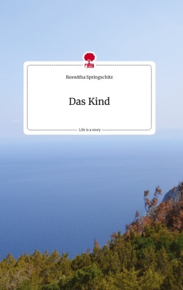 Das Kind. Life is a Story - story.one 