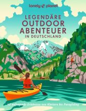 LONELY PLANET Bildband Legendäre Outdoorabenteuer in Deutschland Cover