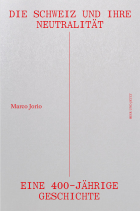 Jorio, Marco: Die Schweiz und ihre Neutralität