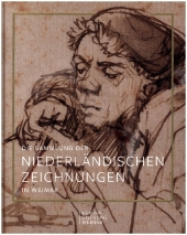 Die Sammlung der niederländischen Zeichnungen in Weimar