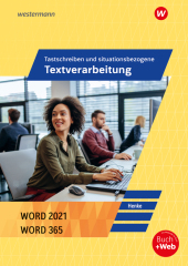 Tastschreiben und situationsbezogene Textverarbeitung mit WORD 2021, m. 1 Buch