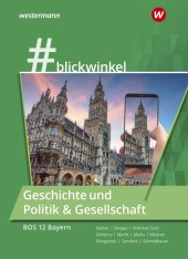 #blickwinkel - Geschichte/Sozialkunde für Fachoberschulen und Berufsoberschulen - Ausgabe Bayern