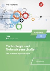 Technologie und Naturwissenschaften für Fachoberschulen und Berufsoberschulen - Ausgabe Bayern