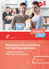 Betriebswirtschaftslehre mit Rechnungswesen - Ausgabe für Fach- und Berufsoberschulen in Bayern, m. 1 Buch