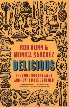 Delicious - The Evolution of Flavor and How It Made Us Human