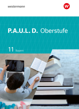 P.A.U.L. D. - Persönliches Arbeits- und Lesebuch Deutsch - Für die Oberstufe in Bayern, m. 1 Beilage