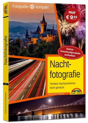 Nachtfotografie - Perfekte Nachtaufnahmen leicht gemacht