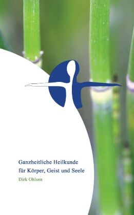 Ganzheitliche Heilkunde für Körper, Geist und Seele