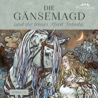 Die Gänsemagd und ihr treues Pferd Falada, 1 Audio-CD