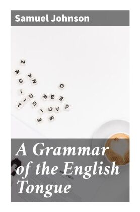 A Grammar of the English Tongue 