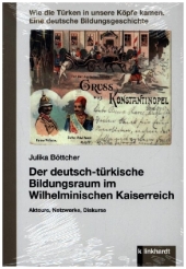 Der deutsch-türkische Bildungsraum im Wilhelminischen Kaiserreich