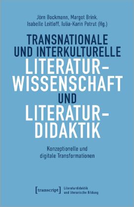 Transnationale und interkulturelle Literaturwissenschaft und Literaturdidaktik