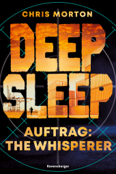 Deep Sleep, Band 2: Auftrag: The Whisperer (explosiver Action-Thriller für Geheimagenten-Fans)